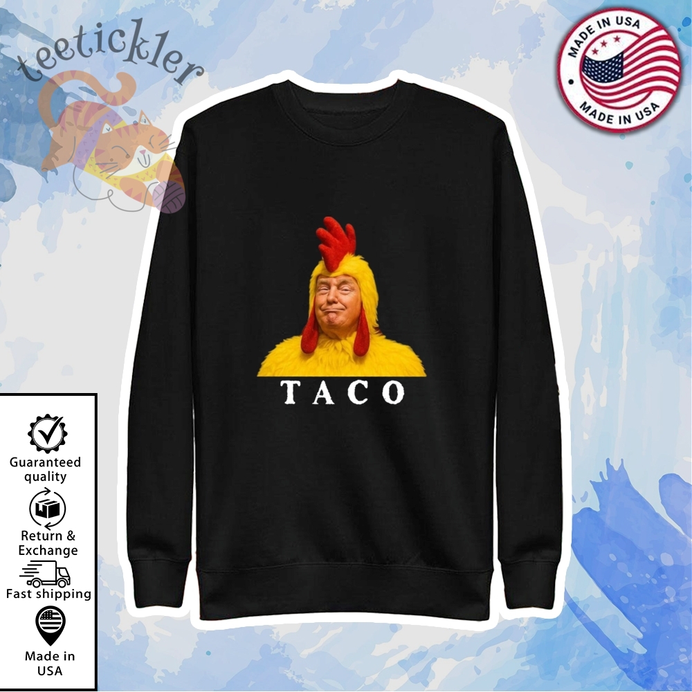Taco Trump Shirt Trump Always Chickens Out Tee 5 TACO Trump Shirt Trump Always Chickens Out Tee