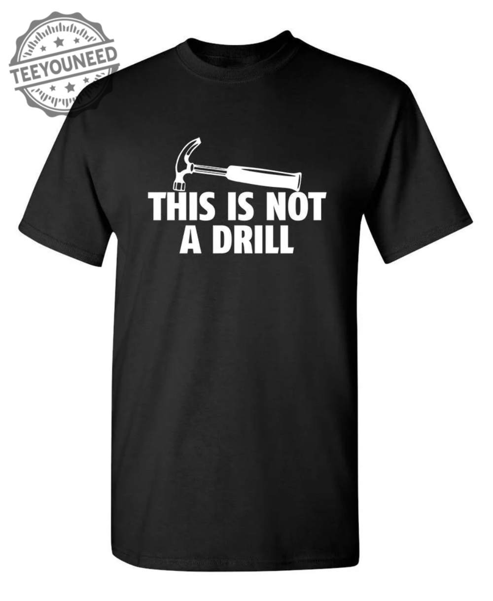 This-Is-Not-A-Drill - T-Shirts