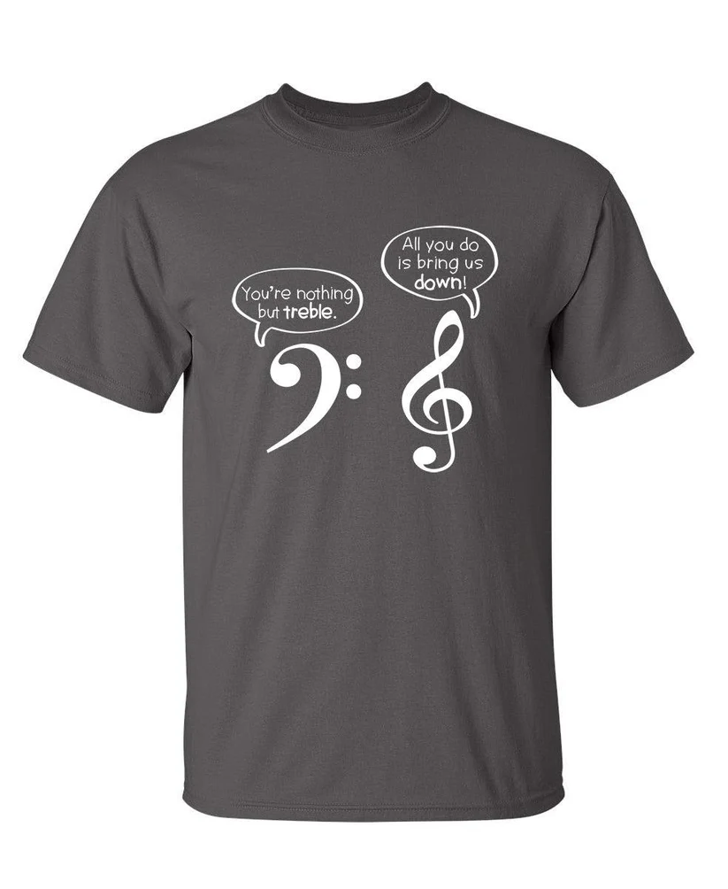 You Are Nothing But Treble - T-Shirts
