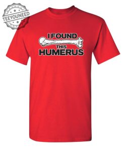 I Found This Humerus - T-Shirts