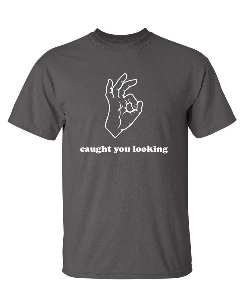 Caught You Looking - T-Shirts