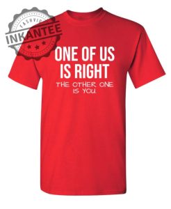 One Of Us Is Right inkantee.com 1
