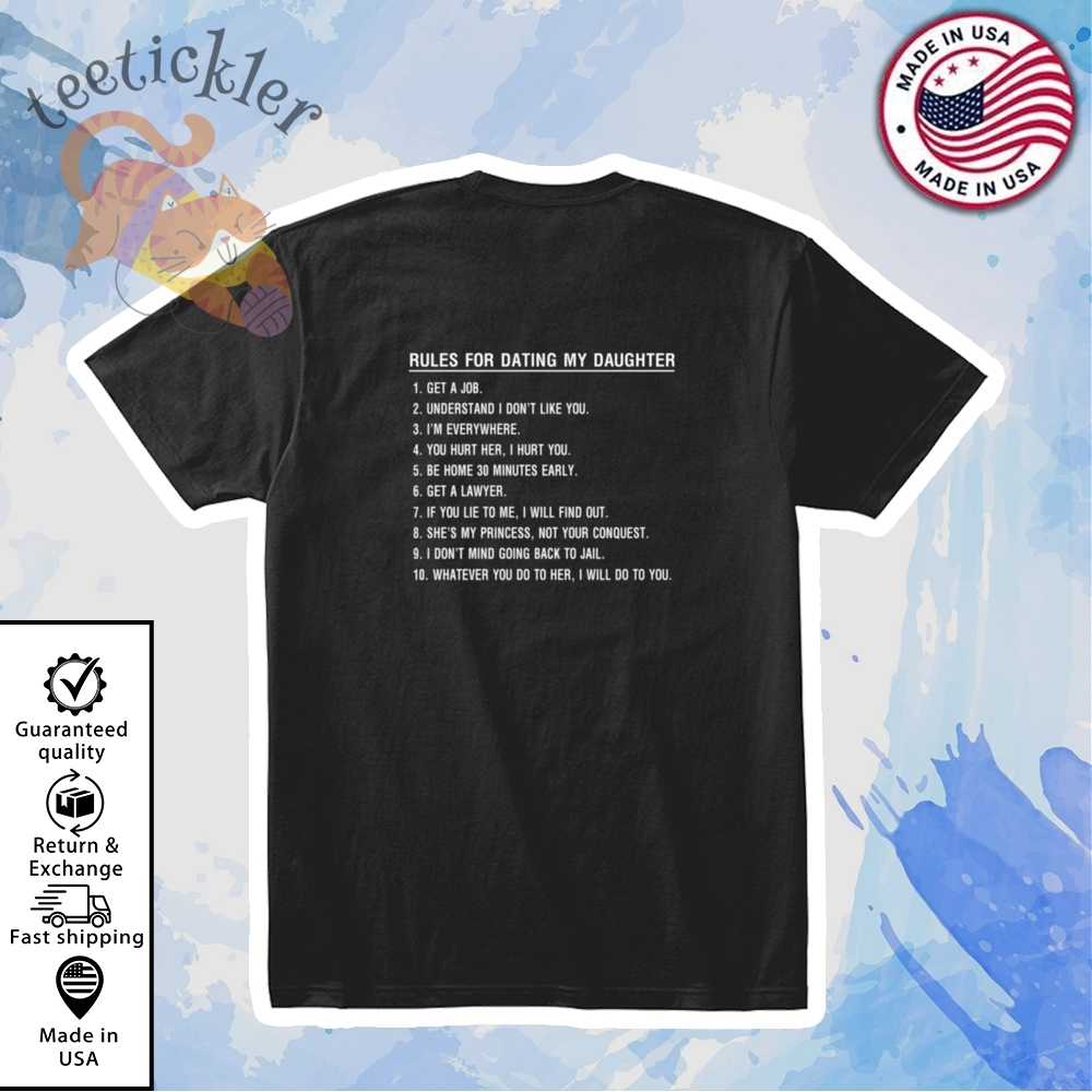 10 Rules For Dating My Daughter Shirt teetickler 1