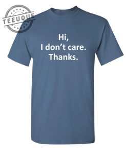 Hi I Dont Care. Thanks. teeuque.com 1 1