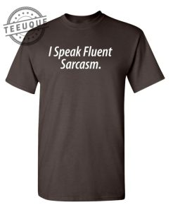 I Speak Fluent Sarcasm teeuque.com 1