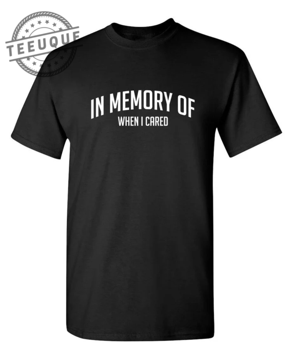In Memory Of When I Cared teeuque.com 1