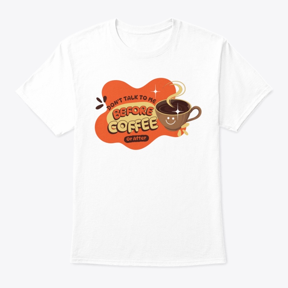Don't talk to me before coffee or after