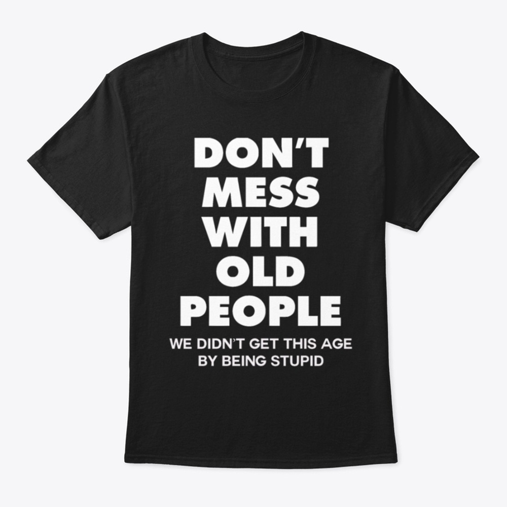 DON?T MESS WITH OLD PEOPLE