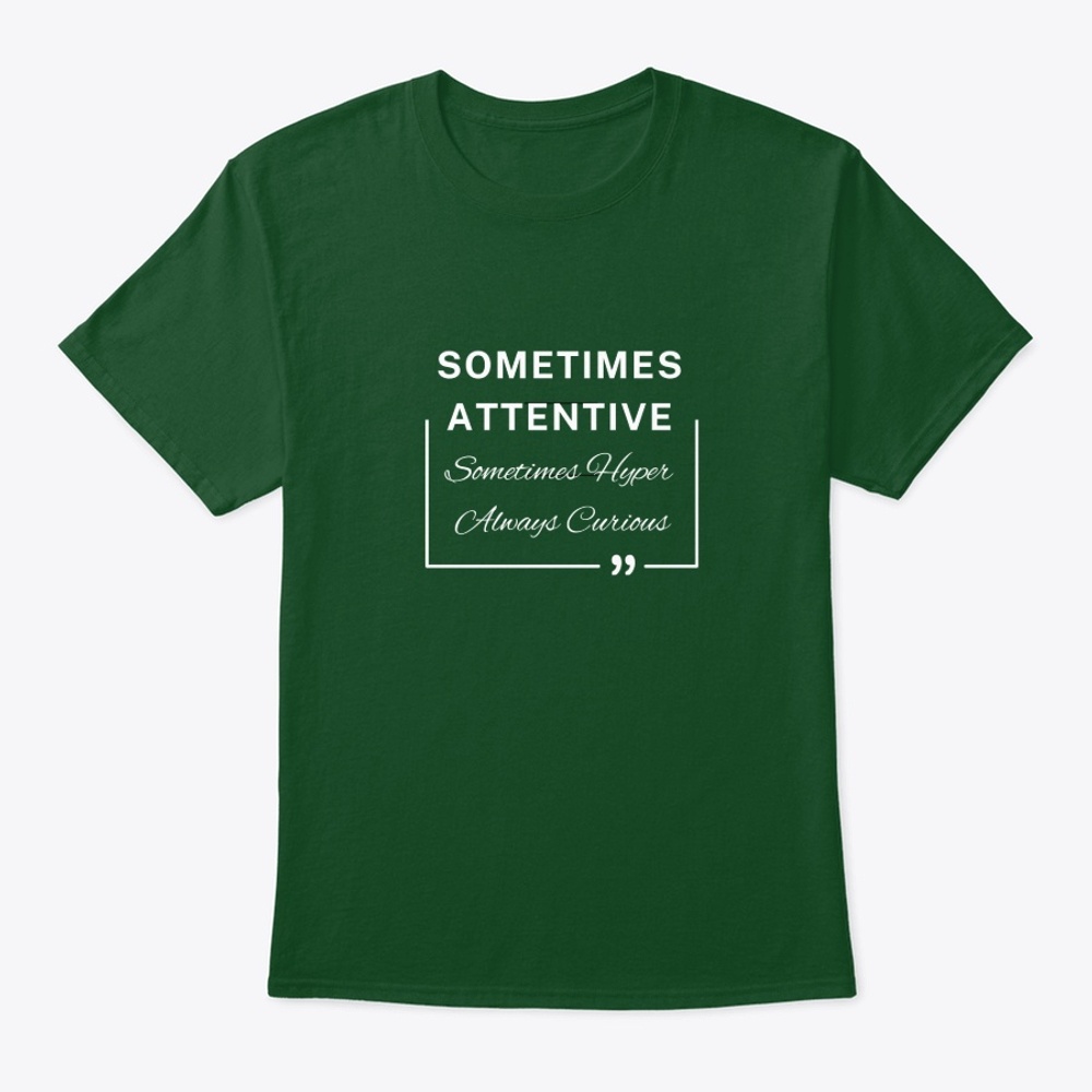 Sometimes Attentive, Always Curious tee