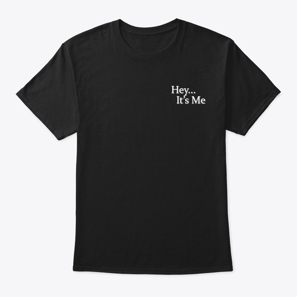 Hey Its Me Black Apparel