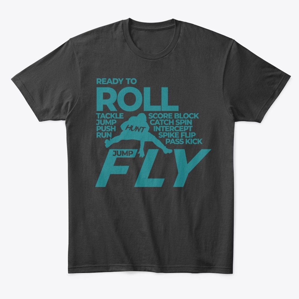 Ready to Roll and more t-shirt