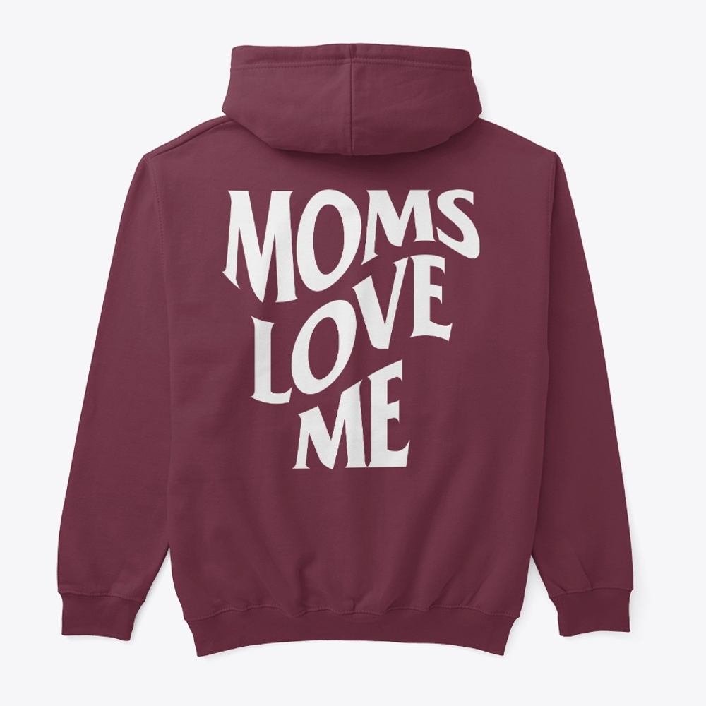 Moms Love Me