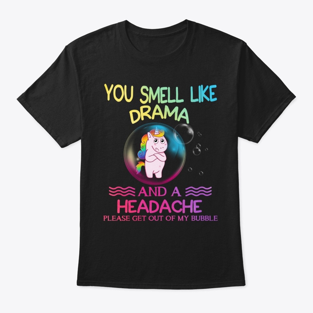 You Smell Like Drama And A Headache