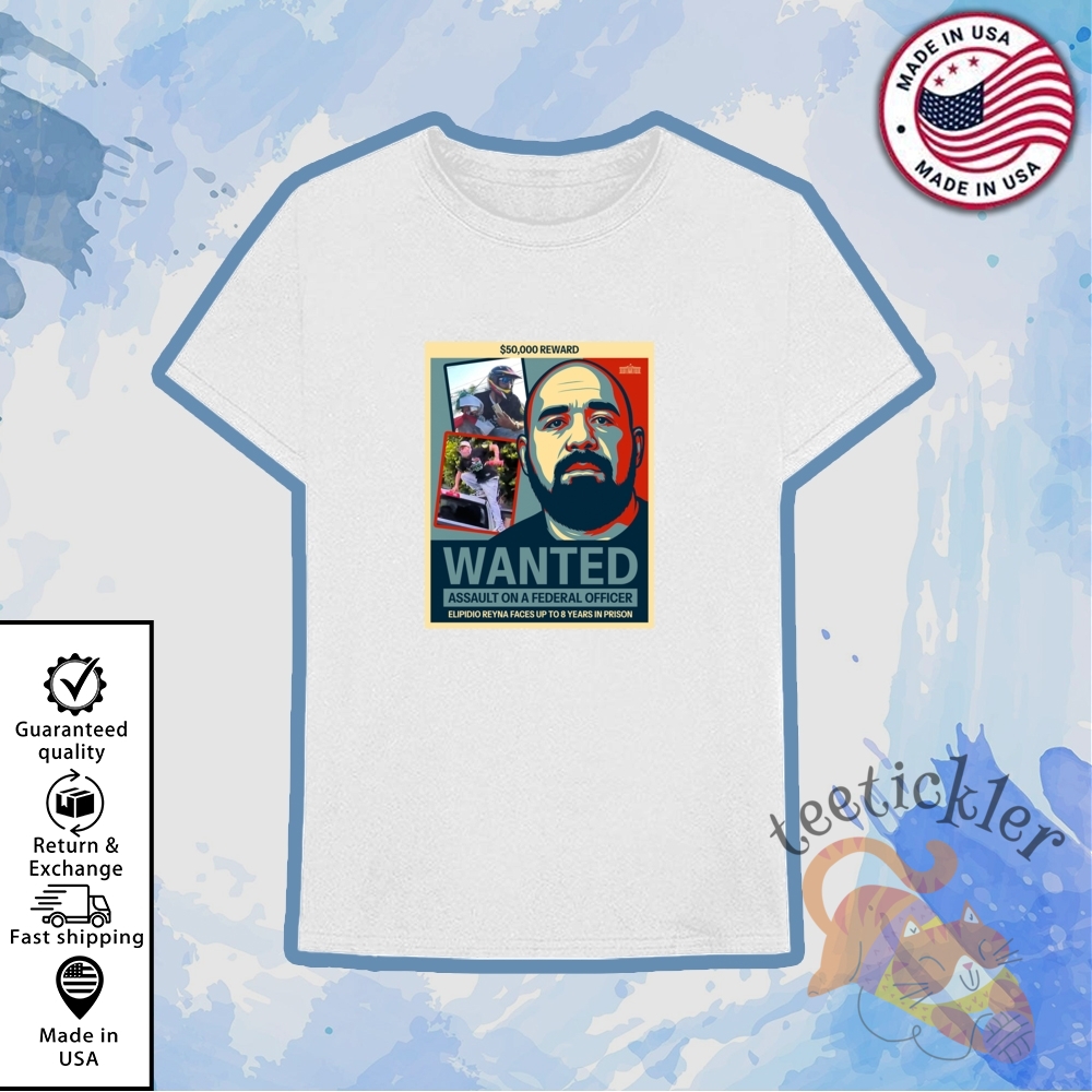 Elpidio Reyna Fbi Wanted 50000 Reward Shirt 6 Elpidio Reyna FBI Wanted 50000 Reward Shirt
