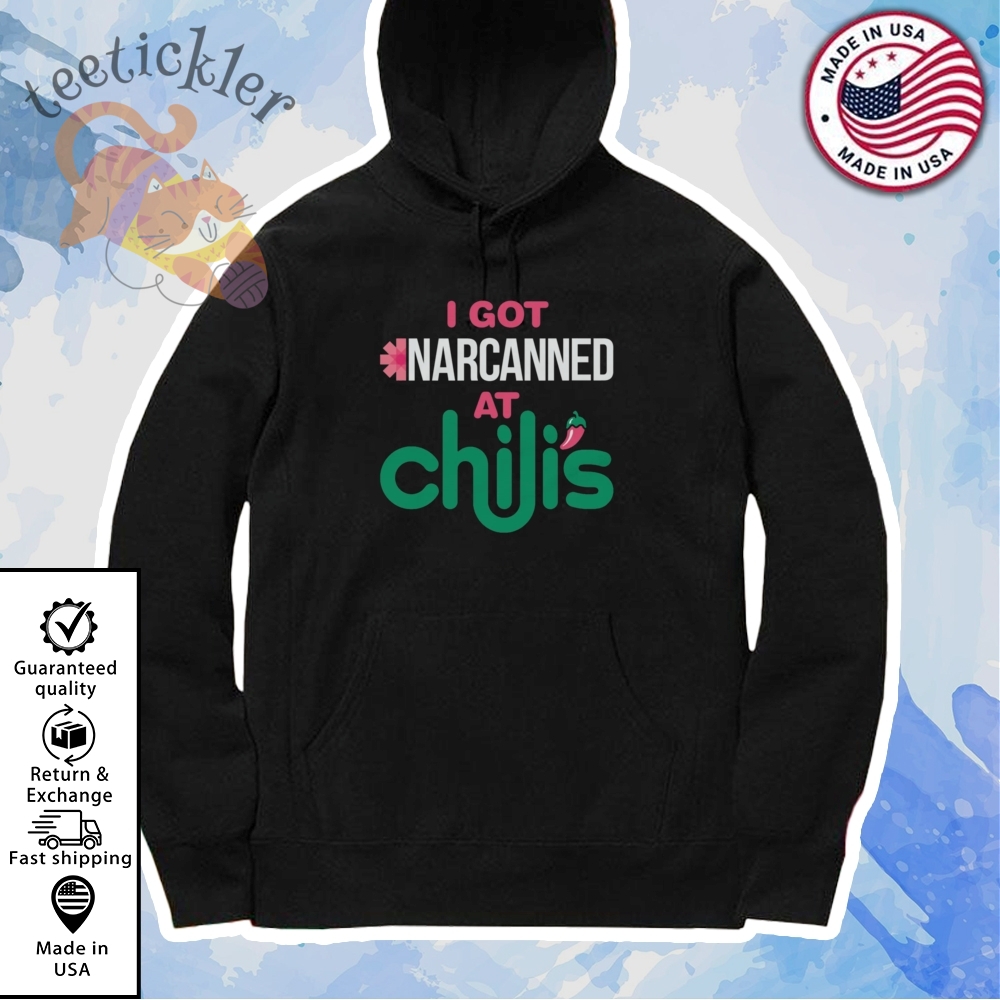 I Got Narcanned At A Chain Restaurant Shirt 7 I Got Narcanned At A Chain Restaurant Shirt