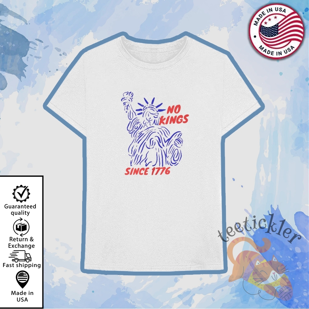 No Kings Since 1776 T Shirt