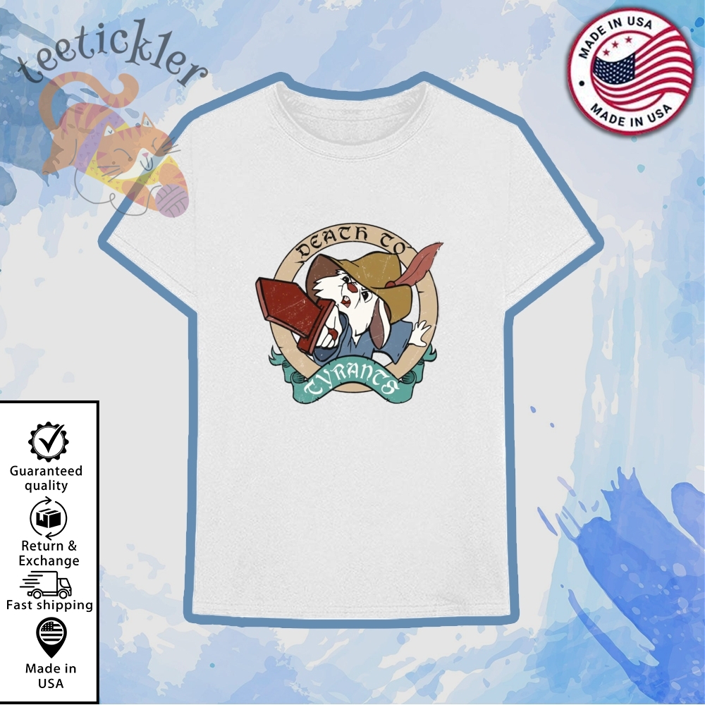 Death To Tyrants Shirt Skippy Rabbit Graphic Political Tee