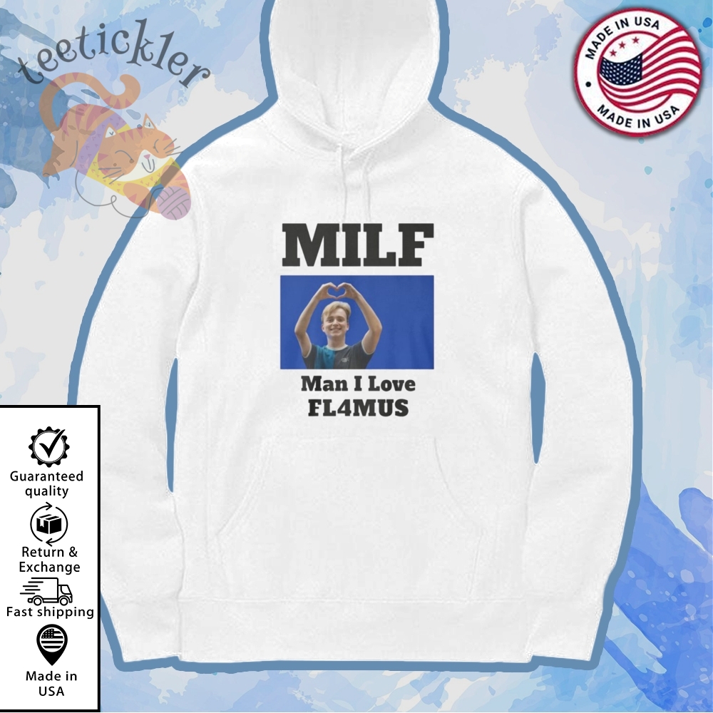 Milf Man I Love Fl4mus Shirt Funny Trending Meme Tee 2025 7 MILF Man I Love FL4MUS Shirt Funny Trending Meme Tee 2025