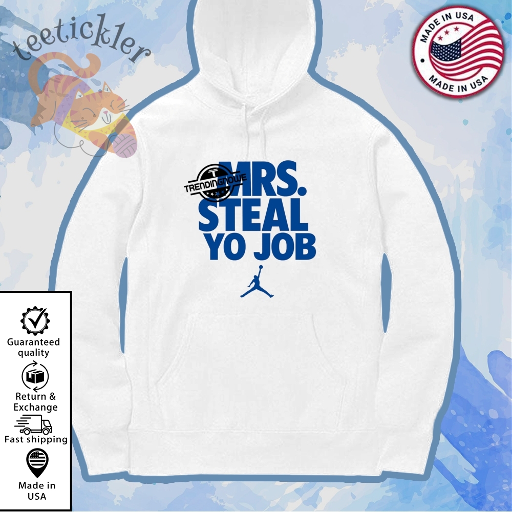 Lexie Hull Mrs. Steal Yo Job Shirt As Worn By Wnba Star 7 Lexie Hull Mrs. Steal Yo Job Shirt As Worn by WNBA Star