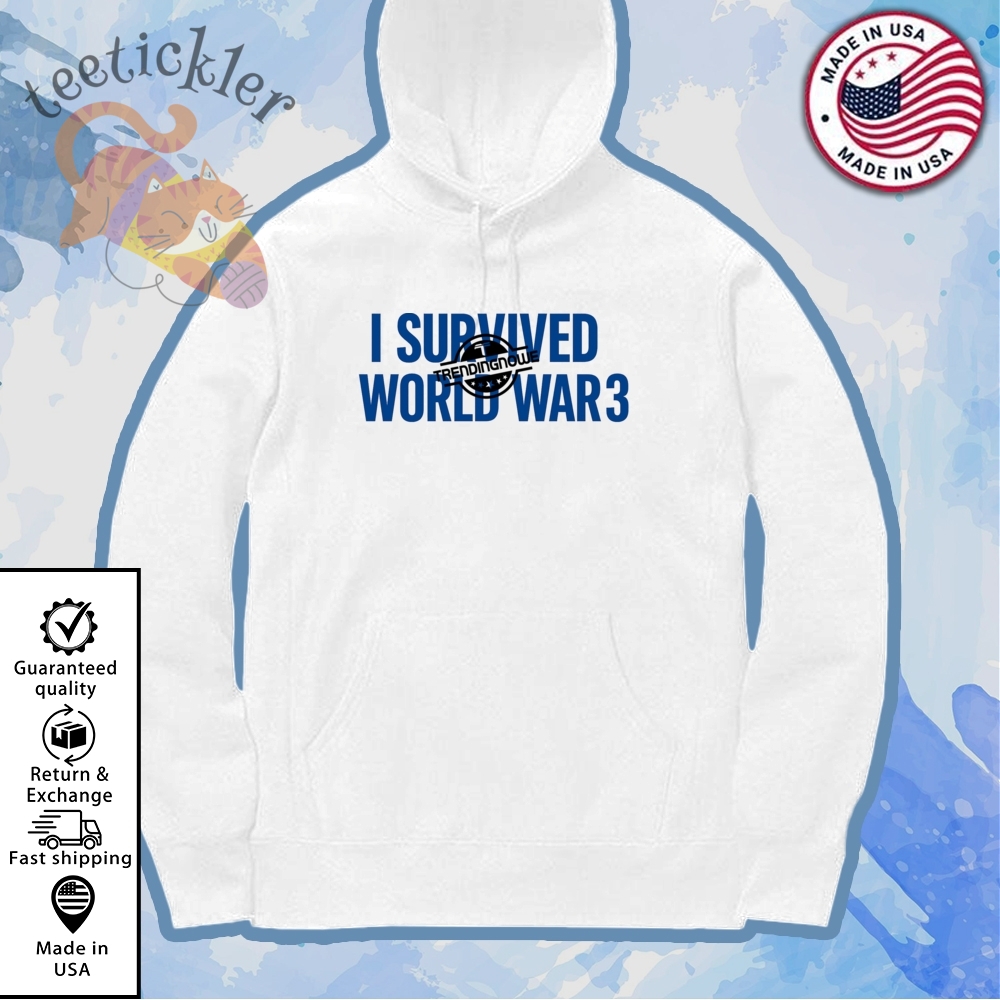 Official I Survived World War 3 Shirt Viral Meme Graphic Tshirt 2025 7 Official I Survived World War 3 Shirt Viral Meme Graphic T-Shirt 2025