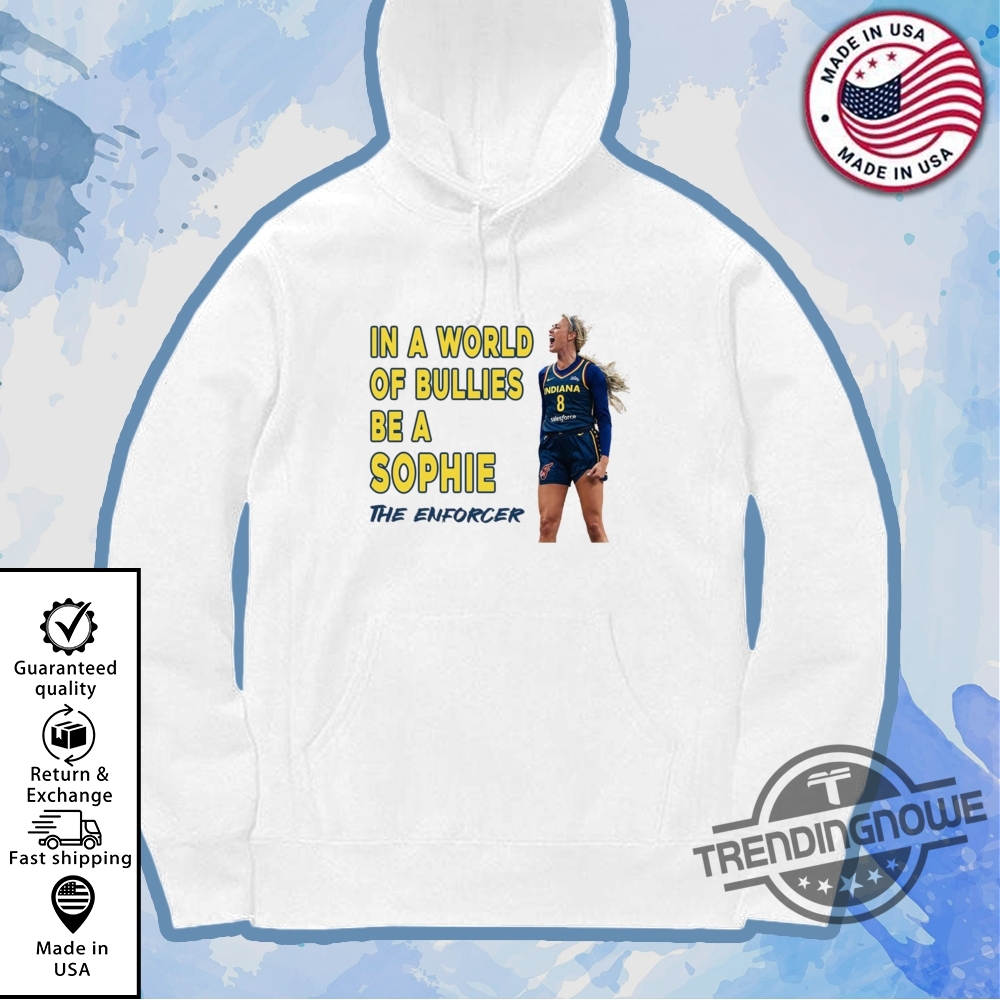 Sophie Cunningham In A World Of Bullies Be A Sophie The Enforcer Shirt Inspirational Wnba Graphic Tee 7 Sophie Cunningham In a World of Bullies Be a Sophie The Enforcer Shirt Inspirational WNBA Graphic Tee