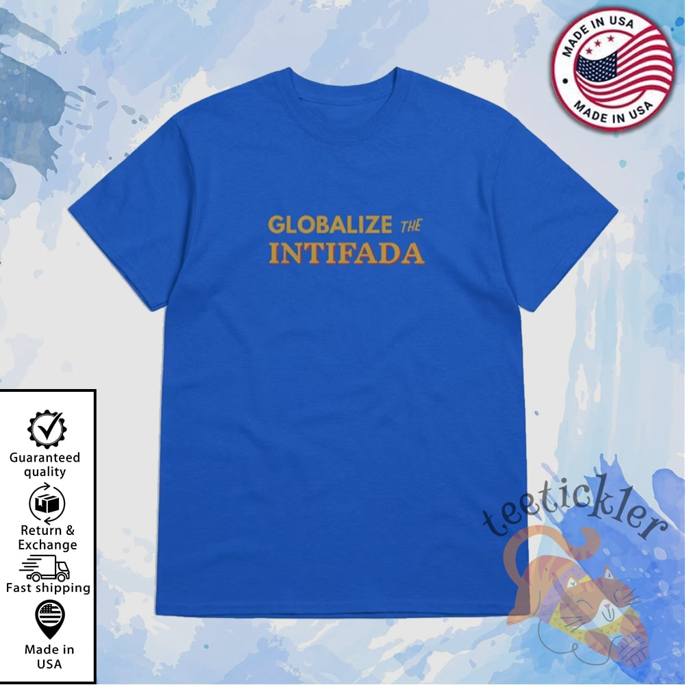 Globalize The Intifada Shirt Political Solidarity Statement Tee Meaning Explained 3 Globalize the Intifada Shirt Political Solidarity Statement Tee Meaning Explained