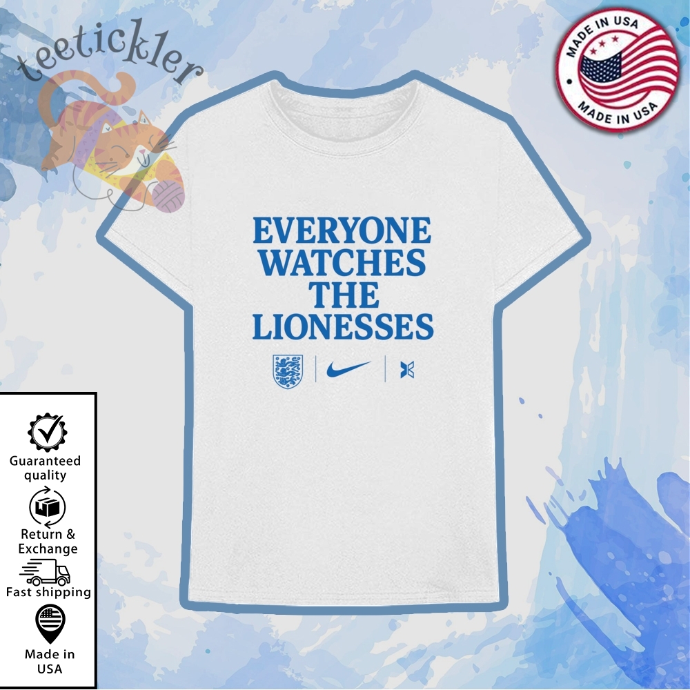 Everyone Watches The Lionesses Shirt Womens Soccer Fan Support Tee 2025 6 Everyone Watches the Lionesses Shirt Womens Soccer Fan Support Tee 2025