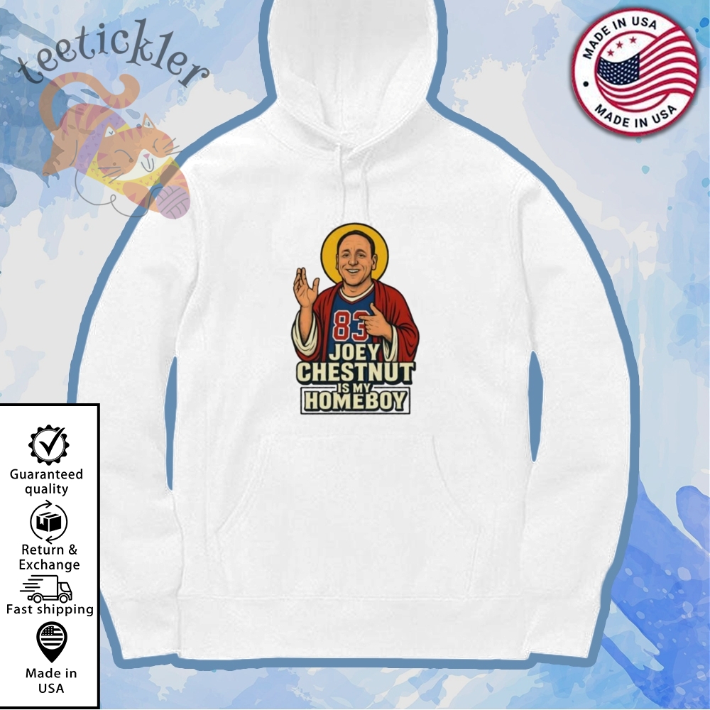 Joey Chestnut Is My Homeboy Hot Dog Legend Shirt Funny Competitive Eating Fan Tee 7 Joey Chestnut Is My Homeboy Hot Dog Legend Shirt Funny Competitive Eating Fan Tee