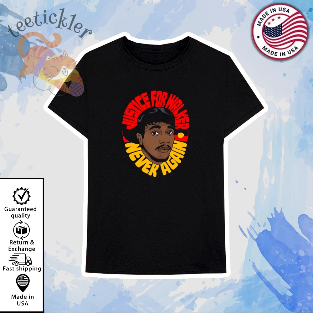 Justice For Walker Shirt Bold Social Awareness Statement Tee 6 Justice for Walker Shirt Bold Social Awareness Statement Tee