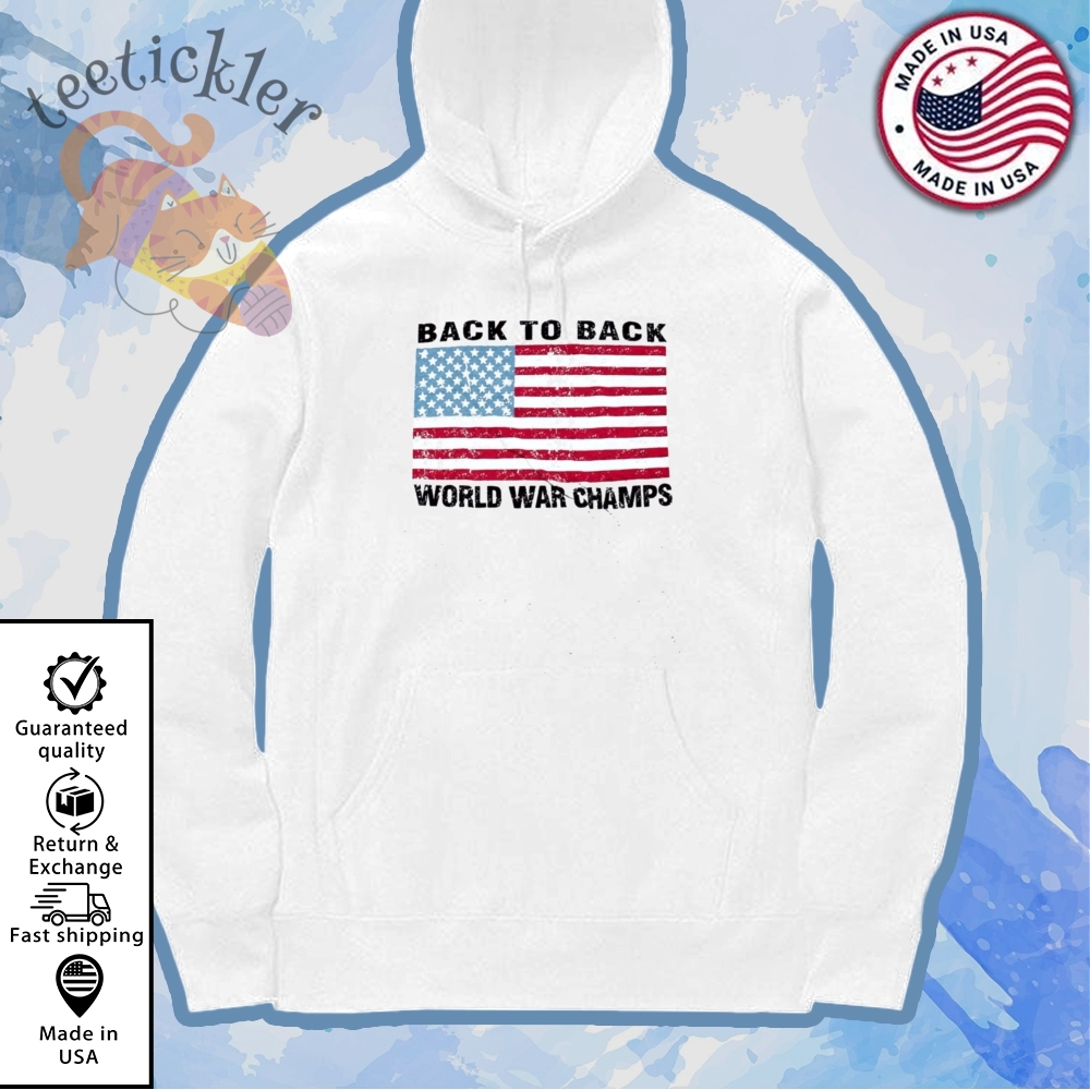 4Th Of July Back To Back World War Champs Shirt Independence Day Patriotic Tee 7 4th of July Back to Back World War Champs Shirt โ Independence Day Patriotic Tee