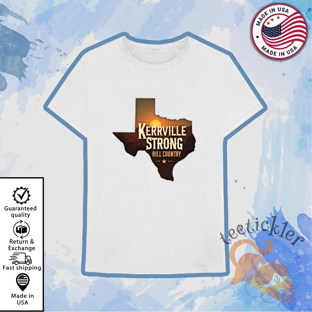 Kerrville Strong Hill Country Shirt Texas Flood Support Pray For Kerrville Tee