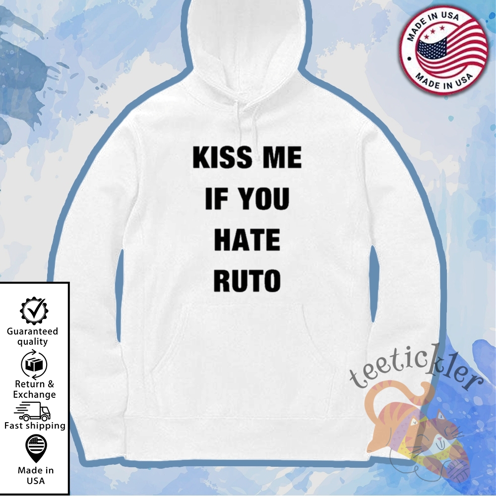 Kiss Me If You Hate Ruto Shirt Bold Political Statement Graphic Tee 7 Kiss Me If You Hate Ruto Shirt Bold Political Statement Graphic Tee