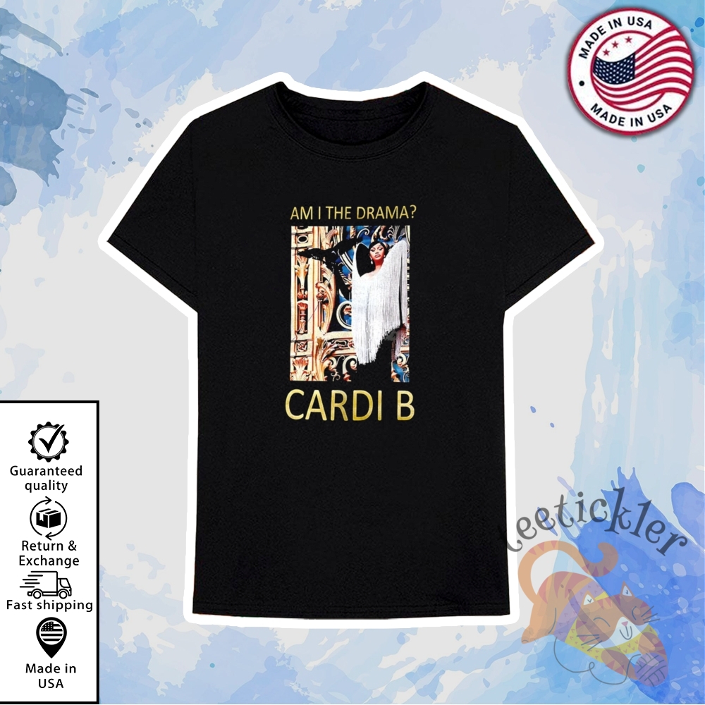Cardi B Am I The Drama Shirt Viral Pop Culture Meme Graphic Tee 6 Cardi B Am I the Drama Shirt Viral Pop Culture Meme Graphic Tee