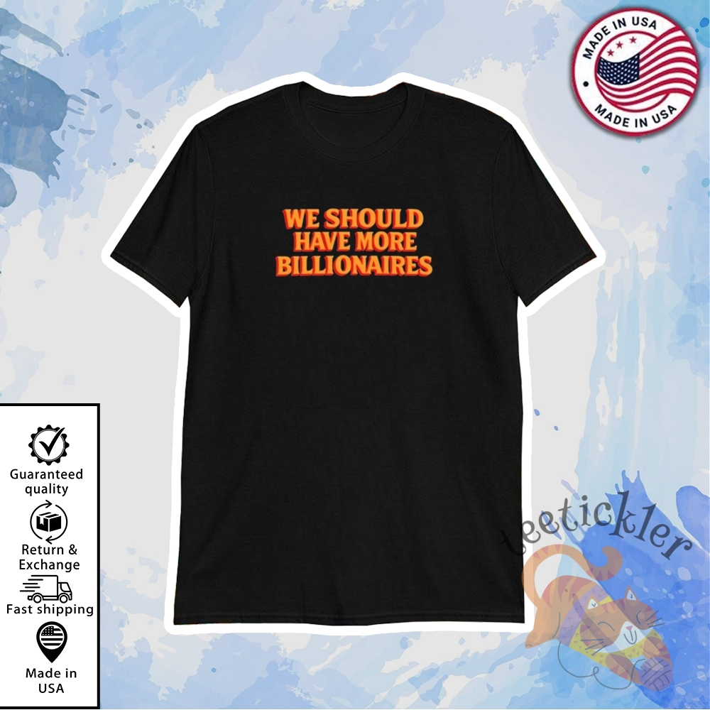 "Top 5 Trendy Graphic Tees for Music, Sports, Tech & F1 Fans" 4 Garry Tan We Should Have More Billionaires Shirt Tech Entrepreneur Quote Graphic Tee
