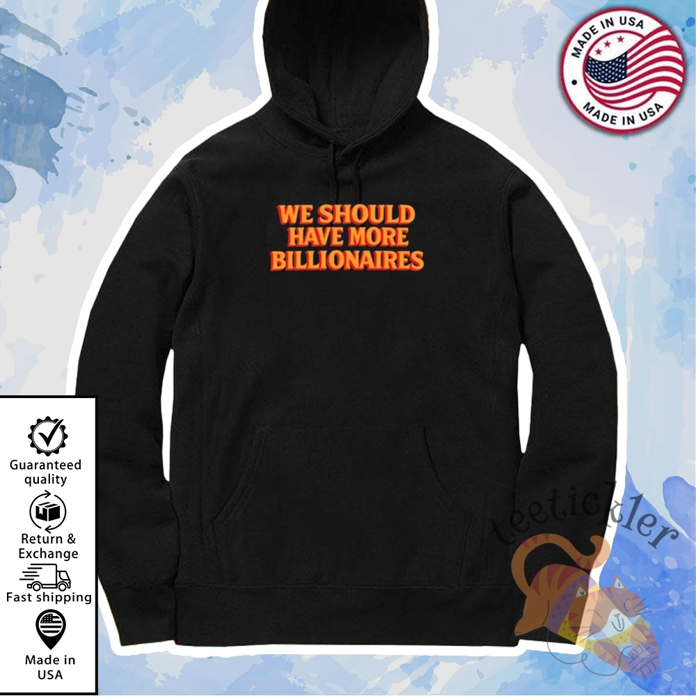 Garry Tan We Should Have More Billionaires Shirt Tech Entrepreneur Quote Graphic Tee 7 Garry Tan We Should Have More Billionaires Shirt Tech Entrepreneur Quote Graphic Tee