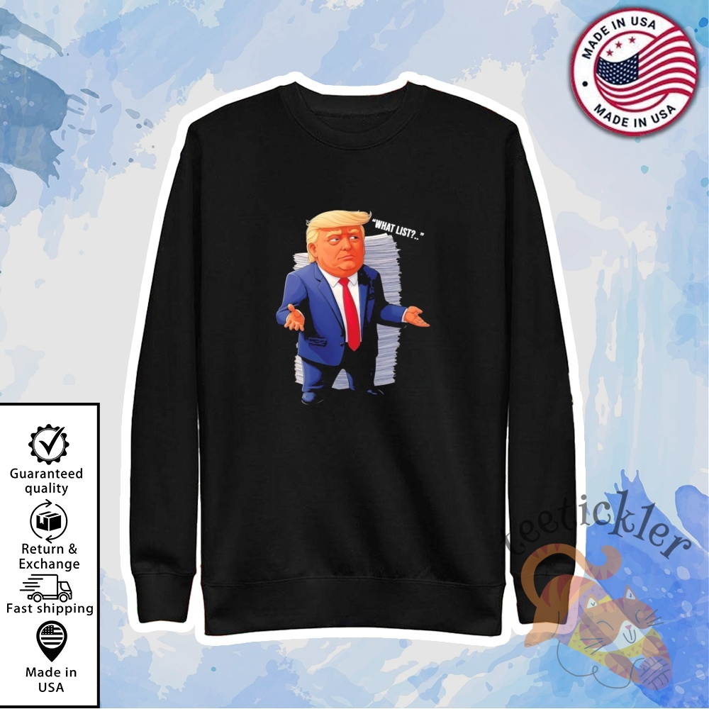 Trump What List Shirt Viral Political Meme Graphic Tee 5 Trump What List Shirt Viral Political Meme Graphic Tee