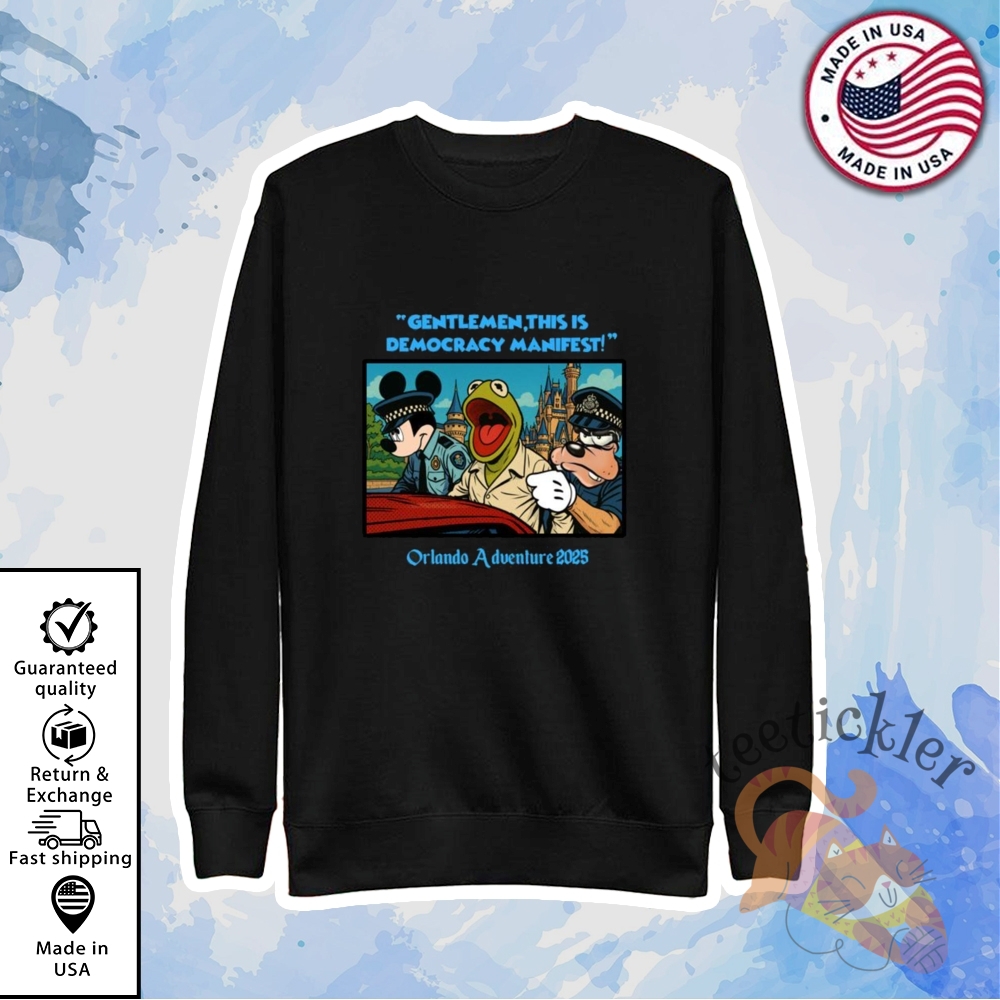 Disneyland Gentlemen This Is Democracy Manifest Orlando Adventure 2025 Shirt Viral Meme Theme Park Tee 5 Disneyland Gentlemen This Is Democracy Manifest Orlando Adventure 2025 Shirt Viral Meme Theme Park Tee