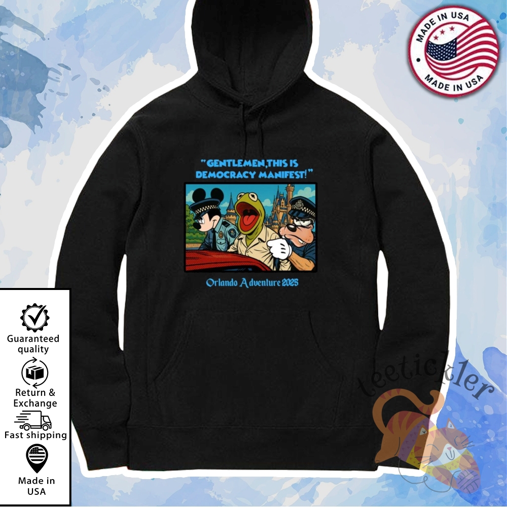 Disneyland Gentlemen This Is Democracy Manifest Orlando Adventure 2025 Shirt Viral Meme Theme Park Tee 7 Disneyland Gentlemen This Is Democracy Manifest Orlando Adventure 2025 Shirt Viral Meme Theme Park Tee