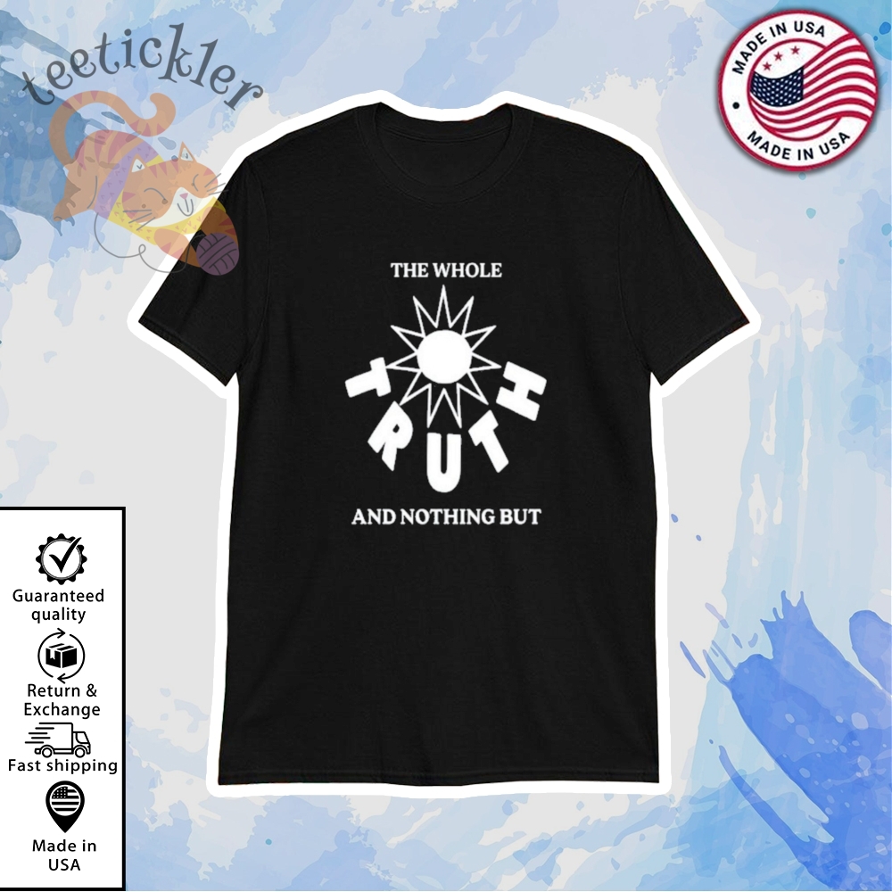 Drbanana The Whole Truth And Nothing But Shirt Meme Culture Graphic Tee teetickler 1