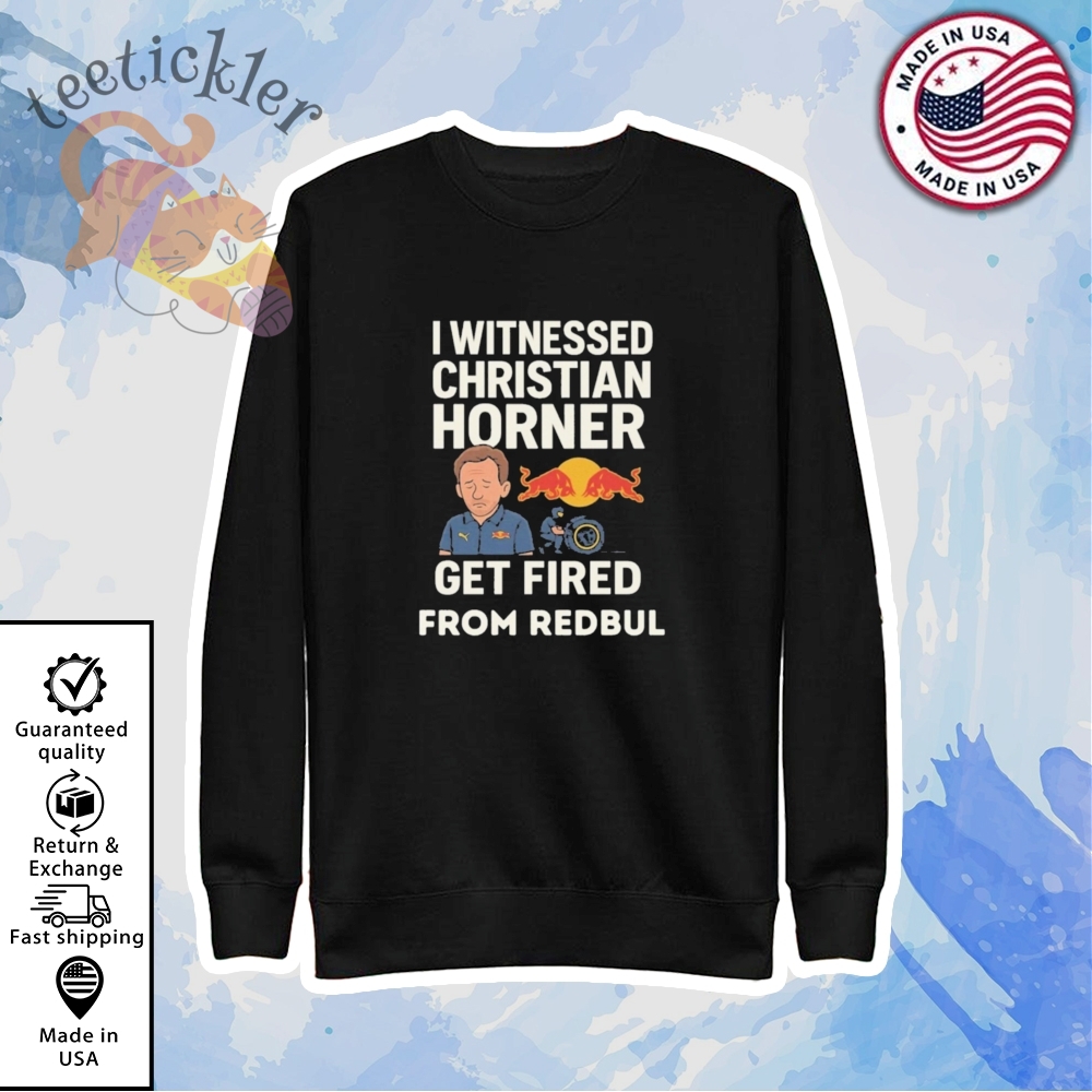 Christian Horner Fired From Redbull Shirt I Witnessed The F1 Drama Graphic Tee 5 Christian Horner Fired From RedBull Shirt I Witnessed the F1 Drama Graphic Tee