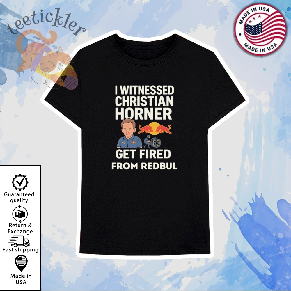 Christian Horner Fired From Redbull Shirt I Witnessed The F1 Drama Graphic Tee 6 Christian Horner Fired From RedBull Shirt I Witnessed the F1 Drama Graphic Tee