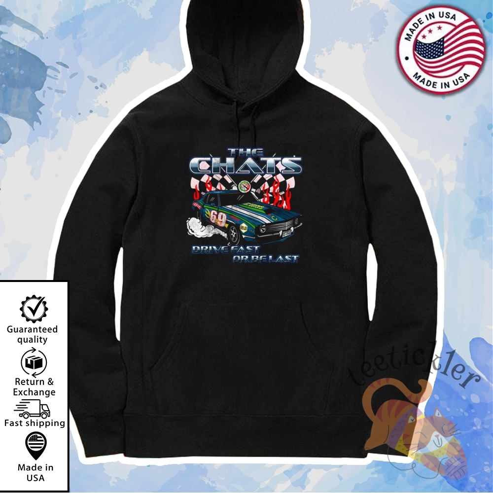The Chats Drive Fast New Merch Shirt 7 The Chats Drive Fast New Merch Shirt