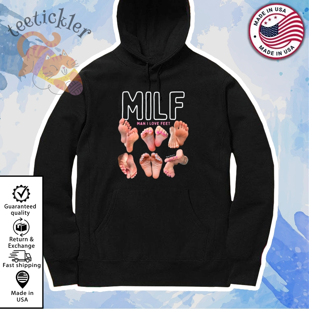 Milf Man I Love Feet T Shirt 7 MILF Man I Love Feet T Shirt