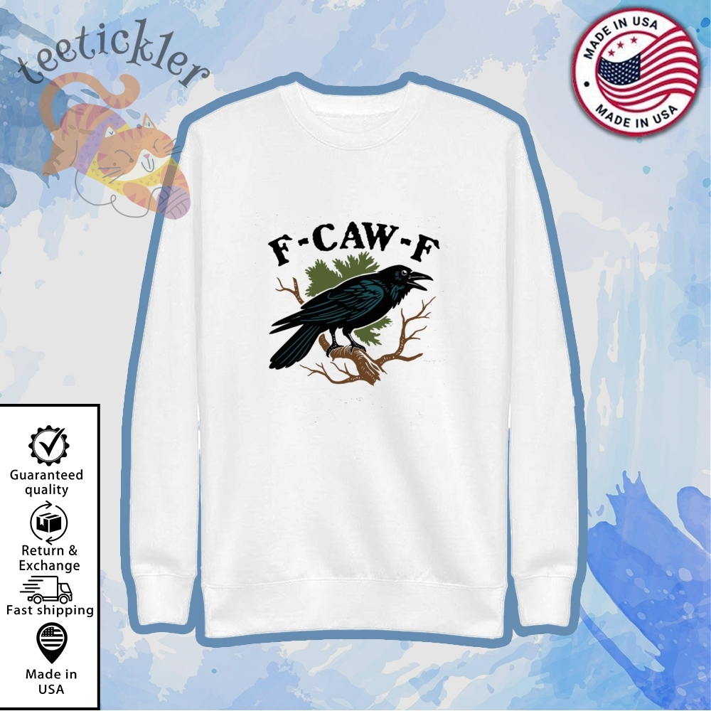 Official F Caw F Shirt Sweatshirt Hoodie 5 Official F Caw F Shirt Sweatshirt Hoodie