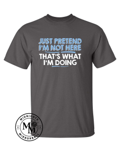 Just Pretend I'm Not Here That's What I'm Doing 1 Thiet ke chua co ten 4
