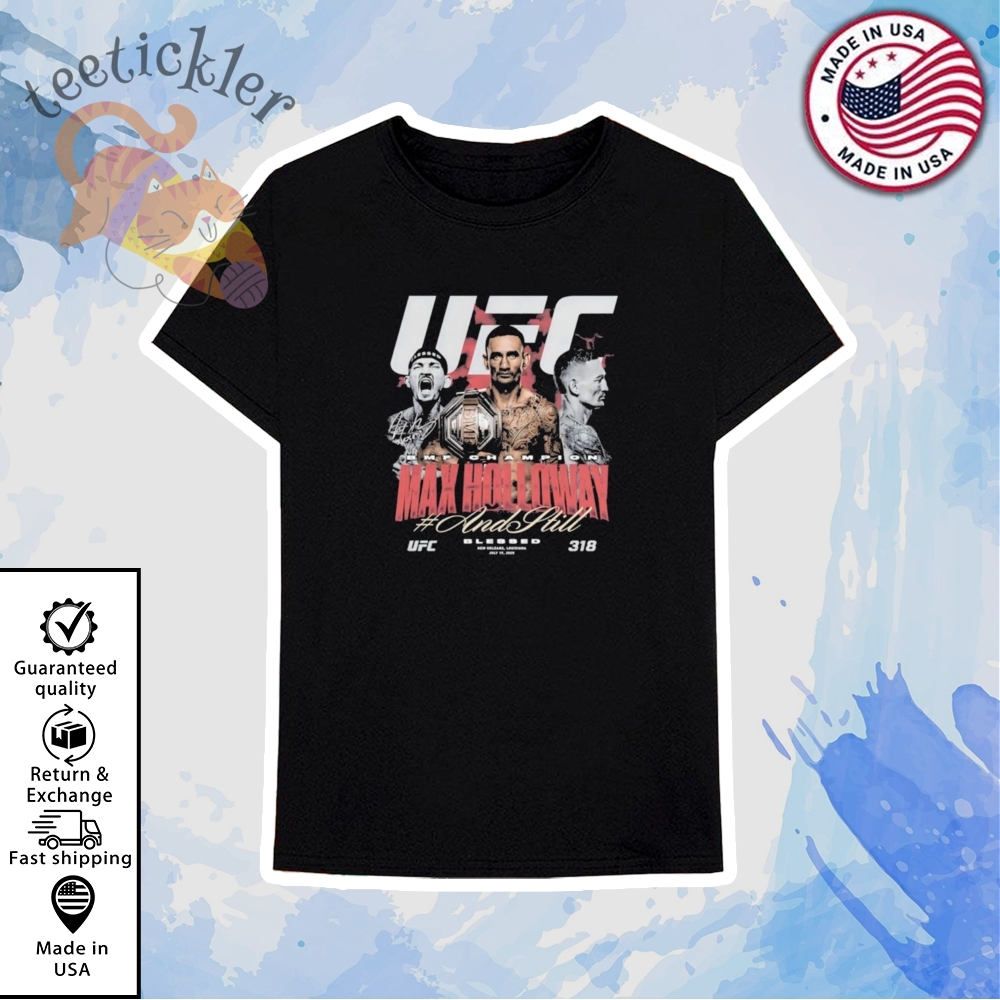 Max Holloway Ufc 318 And Still Champion Shirt 6 Max Holloway UFC 318 And Still Champion Shirt
