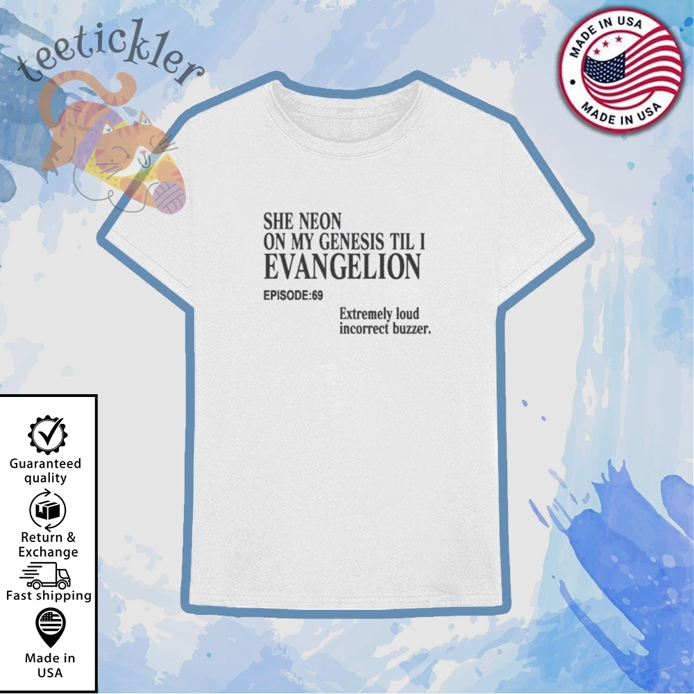 She Neon On My Genesis Til I Evangelion Shirt 6 She Neon On My Genesis Til I Evangelion Shirt
