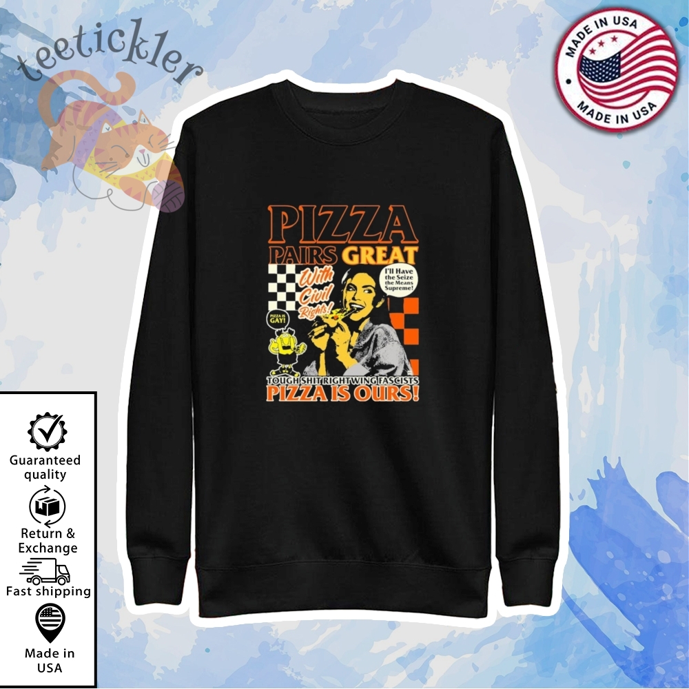Pizza Pairs Great With Civil Rights Tough Shit Shirt 5 Pizza Pairs Great With Civil Rights Tough Shit Shirt