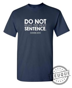 Do Not Read the Next Sentence. You Little Rebel. I Like You. teeuque.com 1
