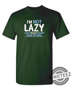Im Not Lazy I Just Enjoy Doing Nothing pinkteez.com 1